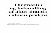 Diagnostik af akut sinuitis - ph.au.dkph.au.dk/fileadmin/ · bankeømhed af overmundstænder, purulent sekret i cavum nasi eller på pharynx bagvæg, feber, slimhindesvulst Diagnosen
