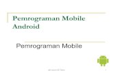 Pemrograman Mobile Android - dinus.ac.iddinus.ac.id/repository/docs/ajar/PemroMobile_1a.pdfajib susanto fik Udinus 3 Pengertian Pemrograman Mobile adalah pemrograman yang ditujukan