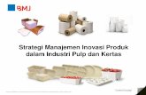 Strategi Manajemen Inovasi Produk dalam Industri Pulp dan ...apki.net/wp-content/uploads/2015/07/6.BMJ-Presentation-for-APKI1.pdfCONTOH INOVASI PRODUK @ BMJ LIP CIGARETTES PAPER Latar