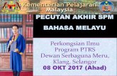 PECUTAN AKHIR SPM BAHASA MELAYU - … filePerkongsian Ilmu Program PTRS Dewan Serbaguna Meru, Klang, Selangor 08 OKT 2017 (Ahad) 1 PECUTAN AKHIR SPM BAHASA MELAYU
