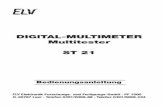 DIGITAL-MULTIMETER Multitester ST 21 DIGITAL-MULTIMETER Multitester ST 21 Bedienungsanleitung Elektronik Forschungs- und Fertigungs-GmbH · PF 1000 D-26787 Leer · Telefon 0491/6008-88