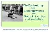 Die Bedeutung des Gleichgewichts für Motorik, Lernen und ... · Projekt„Schnecke"–Bildung"brauchtGesundheit“"""des" Hessischen"Kultusministeriums"2007"A"2009! Gibt,es,einen,Zusammenhang,,