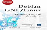 administra- Debian GNU/Linux GNU/Linux Maîtrisez la sécurité du système Debian GNU/Linux Maîtrisez la sécurité du système Philippe PIERRE a exercé de nombreuses années comme