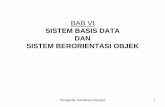 BAB VI SISTEM BASIS DATA DAN SISTEM BERORIENTASI … filedinamakan sebagai sistem multiuser. ... (DataBase Management System /DBMS). ... – Basis data adalah penting dalam pengolahan