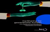 CarSharing für gewerbliche Kunden · CarSharing für gewerbliche Kunden Gute Beispiele der CarSharing-Nutzung in Unternehmen, Verwaltungen, Organisationen und Vereinen