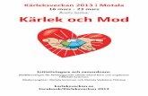 Årets tema: Kärlek och Mod - karleksveckan.se · • Bokutställning med årets tema i Motalas ... Jishammar violin och Jan-Erik Mattsson piano ... möjlighet att lämna in hela