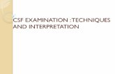 CSF EXAMINATION : TECHNIQUES AND INTERPRETATION · CSF EXAMINATION : TECHNIQUES ... Spinal epidural hematoma ! ... CSF specimen is required but access via LP is
