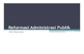 Reformasi Administrasi Publik - staffnew.uny.ac.idstaffnew.uny.ac.id/upload/132297172/pendidikan/Reformasi... · Pengertian • Terminologi-reformasi: perubahan, perbaikanpenyempurnaan-administrasi
