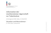 Information der Liechtensteiner Jägerschaft zur Tuberkulose · Methode Rind Wild Kultur Mikroskopie ... ŁUntersuchung auf Tbc frühestens nach 6 Wochen ŁKosten und Risiko trägt