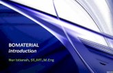 BOMATERIAL introduction - nuristianah.lecture.ub.ac.id · •Mata kuliah ini menjelaskan tentang siklus biomaterial, klasifikasi biomaterial, potensi material dari produk pertanian
