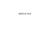 BATCH FILE - lulu.staff.gunadarma.ac.idlulu.staff.gunadarma.ac.id/Downloads/files/45536/BATCH+FILE.pdf · PENGERTIAN BATCH FILE • Batch file adalahfile denganekstensiBAT yang berisikumpulanperintah-perintahDOS