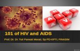 101 of HIV and AIDS - lppm.unud.ac.id · PENDAHULUAN HIV •Human immunodeficiency virus •Retrovirus •Sel target : limfosit T CD4 AIDS •Acquired immunodeficiency syndrome •Kumpulan