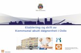 Kommunal Akutt Døgnenhet - KAD · Kommunal akutt døgnenhet – Helsearena Aker. KAD dekker Oslos 15 bydeler . og samarbeider med 4 sykehus