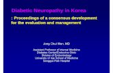 Diabetic Neuropathy in Korea - 대한당뇨병학회 · Diabetic Neuropathy in Korea: Proceedings of a consensus development for the evaluation and management Jong Chul Won, MD Assistant