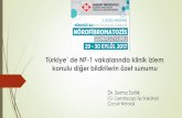 Türkiye’ de NF 1 vakalarında klinik izlem 27 Olgunun Klinik Özelliklerinin İncelenmesi Ünalp A. ve ark; Dr Behçet Uz Çocuk Hastanesi Çocuk Nörolojisi 3 yıllık (2013-2016)