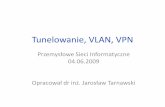 Tunelowanie, VLAN, VPN - eia.pg.edu.pl - VLAN, VPN.pdf · VPN (ang. Virtual Private Network) VPN (ang. Virtual Private Network, Wirtualna Sied Prywatna), można opisad jako tunel,