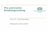 Pro und Contra Existenzgründung - tpm-mw.de ProUndContra.pdf · Prof. Dr. Olaf Gierhake, SS2003 Pro und Contra Existenzgründung Seite 4 Existenzgründung Begriff bezeichnet i.d.R.