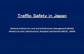 Traffic Safety in Japan - 国土技術政策総合研究所 · 6/25/2015 · 4 1.History of Road Safety in Japan Accidents and injuries in around 2000 were more than in “Traffic