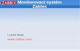 Monitorovací systém Zabbix - europen.cz · Zabbix je Open Source monitorovací system žádná Profesional nebo Enterprise verze Sleduje dostupnost a výkon Serverů - zabbix-agent