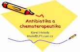Karel Holada khola@LF1.cunifb.cuni.cz/Data/files/UIM/materials/doc/Osetrovatelstvi 2rocnik/5... · Antibiotika a chemoterapeutika ... (Streptomycin) ireversibilní vazba na 16S RNA,
