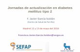 F. Javier García Soidán · Jornadas de actualización en diabetes mellitus tipo 2 F. Javier García Soidán (Centro de Salud de Porriño) Madrid 12 y 13 de mayo del 2016
