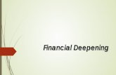 Financial Deepening - moneterperbankan.files.wordpress.com · transaksi keuangan dalam perekonomian. Mendorong kenaikan kapasitas dari intermediasi aliran modal tanpa pergerakan yang