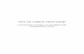 “SOY DE LIBROS TROVADOR” - editorialsinderesis.com · para el estudio de Llull y el lulismo. Se trata de una presentación, una por una, Se trata de una presentación, una por