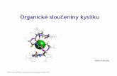 Organické sloučeniny kyslíku - lf2.cuni.cz · • 1o alkohol: 1 uhlík ve vazbě na uhlík s hydroxylovou skupinou ... •Resorcinol •Salicylová kyselina •Acetylsalicylová