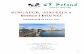 SINGAPUR, MALEZJA z Borneo i BRUNEI - ctpoland.com.plctpoland.com.pl/uploads/info praktyczne w pdf/SBM.pdf · wschodnim wybrzeżu Półwyspu Malajskiego oraz w stanach Sabah i Sarawak.