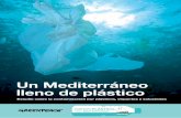 Un Mediterráneo lleno de plástico Greenpeace Un Mediterráneo lleno de plásticos Un Mediterráneo lleno de plásticos Greenpeace 5 También los microplásticos tienen un impacto