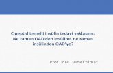 C peptid temelli insülin tedavi yaklaşımı: OAD’den ... · 5 yıl önce ani kan şekeri yüksekliği (343 mg/dl) ve HbA1C :14.2 % ile başvurduğu hekim Tip 1 Diyabet Tanısıyla
