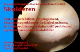 Bispebjerg Hospital: Akut idrætsmedicin 9.10.2014 Skulderenismc.dk/wp-content/uploads/2015/05/Akut-idraetsmedicin-skulder-9-10-2014.pdf · Smerter (fraktur, luksation, seneskade)