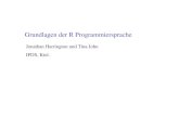 Grundlagen der R Programmiersprache - IPdS in Kiel · Grundlagen der R Programmiersprache Jonathan Harrington und Tina John IPDS, Kiel.