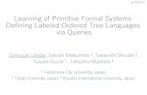 Learning of Primitive Formal Systems Deﬁning Labeled ... · Learning of Primitive Formal Systems Deﬁning Labeled Ordered Tree Languages ... A logic program is suitable to represent!