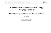 Dienstanweisung Hygiene - Dresden.de · Patienten und Personal vor Infektionen wird angestrebt. 1.2 Grundlagen 1.2.1 Verordnung über Sicherheit und Gesundheitsschutz bei Tätigkeiten