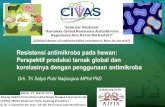Resistensi antimikroba pada hewan: Perspektif produksi ...civas.net/cms/assets/uploads/2019/02/Dr.-Tri-Satya-Putri-N_Seminar-Ancaman-Global... · RA jadi tantangan bagi pengendalian