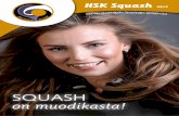 SquaSh on muodikasta! file10–13 hSK kaudella 2013–2014 14–17 Onko tukka hyvin, näkyykö merkki? Jari Mether 18–19 Racketball on tulevaisuuden laji Petteri Repo