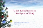 Cost Effectiveness Analysis (CEA) · •Rasio dari total biaya dibagi ... •Quality Adjusted Life Year (QALY) ... lebih cost – effective dibandingkan