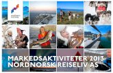 MARKEDSAKTIVITETER 2013 NORDNORSK REISELIV AS · av pakker og produkter på visitnorway.no - TV-, radio- og nettreklame, med mer. ... gen. Statistikken til og med august 2012 viser