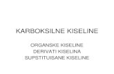 KARBOKSILNE KISELINE - polj.uns.ac.rspolj.uns.ac.rs/wp-content/uploads/2014/04/16.-Hemija-Karboksilne-kiseline.pdf · •Građenje acil halogenida •Esterifikacija •Građenje anhidrida