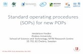 Standard operating procedures (SOPs) for new POPs · standard operational procedures for new POPs . HF, New POPs Tools, Montevideo, Dec 2015 Method development • In order to generate