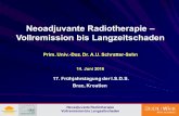 Neoadjuvante Radiotherapie Vollremission bis Langzeitschaden Radiotherapie... · Minimierung der Strahlenfolgen Neoadjuvante Radiotherapie Vollremission bis Langzeitschaden Acutreaktionen