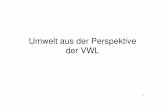 Umwelt aus der Sicht der VWL 06-2012 - fwl.wi.tum.de · Transaktionskosten vorliegen, werden die von einer Externalität Betroffenen durch Verhandlungen unabhängig von der Zuteilung