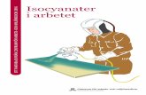 Isocyanater ETT FAKTABLAD FRÅN CENTRUM FÖR ARBETS- …dok.slso.sll.se/CAMM/Faktablad/Isocyanater_2016_webb.pdf · metakolinprovokationstest), PEF-kurva under Information och råd