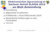 Elektronischer Agrarantrag in Sachsen-Anhalt ELAISA 2019 ... · Stendal 1046 92 Salzwedel 701 192 Summe 5246 (2018: 4544) 788 (2018: 714) eAntr.verfahren 2018 MAS-Nutzer 319 (6,3%)
