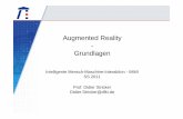 Augmented Reality Grundlagen - ags.cs.uni-kl.de · Augmented Reality-Grundlagen Intelligente Mensch-Maschine-Interaktion - IMMI SS 2011 Prof. Didier Stricker Didier.Stricker@dfki.de