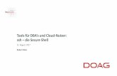 Tools für DBA‘sund Cloud-Nutzer: ssh – die Secure Shell fileTools für DBA‘sund Cloud-Nutzer: ssh – die Secure Shell. 11. August 2017. Robert Marz