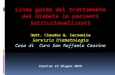 Linee guida del trattamento del Diabete in pazienti ... · Linee guida del trattamento del Diabete in pazienti istituzionalizzati Dott. Claudio G. Iacovella Servizio Diabetologia