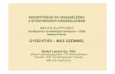 GYÓGYÍTÁS –MÁS SZEMMEL - Melius Alapítványmelius.hu/tanfoly/tanfolyam2009/07.pdf · Túl citotoxikus, ezért félszintetikusszármazékát, a Demecolcint(= Colcemid) alkalmazzák