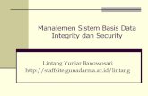 Manajemen Sistem Basis Data Integrity dan Securitylintang.staff.gunadarma.ac.id/Downloads/files/38358/Integrity+dan+Security.pdfPENGAMANAN BASIS DATA 4. Kehilangan integrity Radiasi